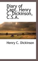 Diary of Capt. Henry C. Dickinson, C. S. A 1116305518 Book Cover