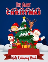 The Giant Christmas Kids Coloring Book: An Easy and Cute Christmas Holiday Coloring Designs for Children, Ages 4-8 .Vol-1 B08NDH6NZ5 Book Cover