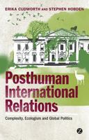 Posthuman International Relations 1848135157 Book Cover