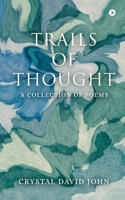 Trails of Thought: A Collection of Poems B0DY85Q6DQ Book Cover
