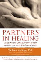 Partners in Healing: Simple Ways to Offer Support, Comfort, and Care to a Loved One Facing Illness 1590304152 Book Cover