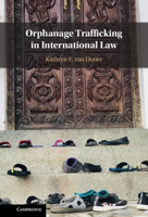 Orphanage Trafficking in International Law 110883342X Book Cover