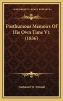 Posthumous Memoirs of His Own Time, Volume 1 114245892X Book Cover