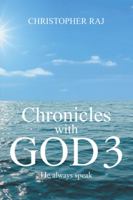 Chronicles with God 3: He Always Speak 1543755712 Book Cover