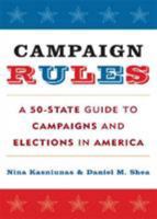 Campaign Rules: A 50 State Guide To Campaigns And Elections In America 1442201754 Book Cover