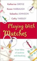 Playing With Matches 0451208307 Book Cover
