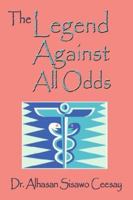 The Legend Against All Odds: My Journey 1664235515 Book Cover