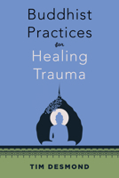 Buddhist Practices for Healing Trauma 132408247X Book Cover