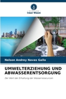 UMWELTERZIEHUNG UND ABWASSERENTSORGUNG: Der Wert der Erhaltung der Wasserressourcen (German Edition) B0CK3XGC5M Book Cover