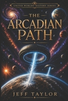 The Arcadian Path 0578302950 Book Cover