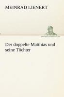 Der doppelte Matthias und seine Töchter 3743713985 Book Cover