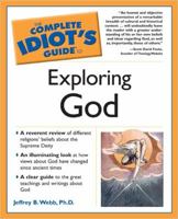 The Complete Idiot's Guide to Exploring God (The Complete Idiot's Guide) 1592574297 Book Cover
