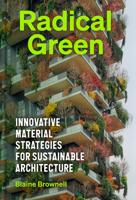 Radical Green : Innovative Material Strategies for Sustainable Architecture 1797236881 Book Cover