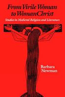 From Virile Woman to WomanChrist: Studies in Medieval Religion and Literature (The Middle Ages Series) 0812215451 Book Cover