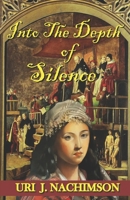 Into the depth of silence: The Closer You Are to the Truth, the More Silent You Become B093JH4VCR Book Cover
