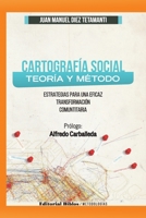 Cartografía Social Teoría y Método: Estratégias para una eficaz transformación comunitaria 9876916483 Book Cover