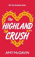 The Highland Crush (True Scotsman) 1916734057 Book Cover