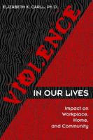 Violence in Our Lives: Impact on Workplace, Home, and Community 0205170854 Book Cover