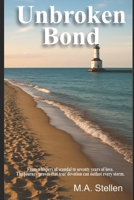 Unbroken Bond: From whispers of scandal to seventy years of love. The journey proves that true devotion can outlast every storm. B0FTVLWFCM Book Cover