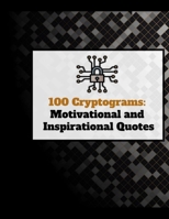Cryptograms: 100 Motivational and Inspirational Quotes ( Large Print ) B0884H7MGZ Book Cover