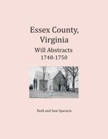 Essex County, Virginia Will Abstracts 1748-1750 1680343408 Book Cover