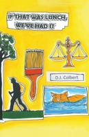 If That Was Lunch, We've Had It 1738600319 Book Cover