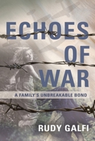 Echoes of War: A Family's Unbreakable Bond 1959624512 Book Cover