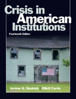 Crisis in American Institutions (13th Edition) 0316796921 Book Cover