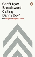 'Broadsword Calling Danny Boy': Watching 'Where Eagles Dare' 0525563083 Book Cover