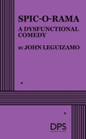 Spic-O-Rama: A Dysfunctional Comedy 0822244314 Book Cover