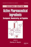 Active Pharmaceutical Ingredients: Development, Manufacturing, and Regulation, Second Edition 1438003366 Book Cover