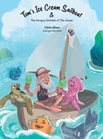 Tom's Ice Cream Sailboat & The Hungry Animals of the Ocean 1067078614 Book Cover