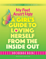 My Feet Aren't Ugly: A Girl's Guide to Loving Herself from the Inside Out 082530542X Book Cover