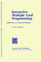 Interactive Multiple Goal Programme: Applications to Financial Planning (International Series in Management Science/Operations Research) 0898380642 Book Cover