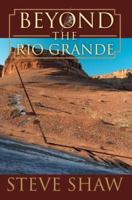 Beyond the Rio Grande 0595373747 Book Cover