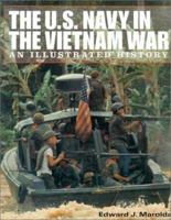 The U.S. Navy In The Vietnam War: An Illustrated History 1574884379 Book Cover