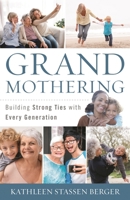 Grandmothering: Building Strong Ties with Every Generation 1538185407 Book Cover