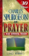 Charles Spurgeon on Prayer: A 30-Day Devotional Treasury (30-Day Devotional Treasuries) 1883002435 Book Cover