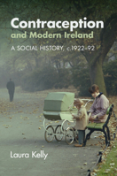 Contraception and Modern Ireland 1108969771 Book Cover