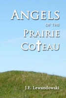 Angels of the Prairie Coteau 0982108443 Book Cover