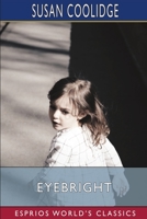 Eyebright: A Story (Classic Reprint) 1490325689 Book Cover