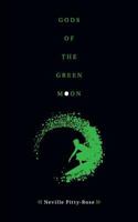 Gods of the Green Moon 1500396281 Book Cover