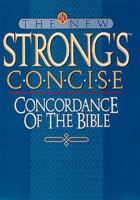 The New Strong's Concise Concordance of the Bible 0785211667 Book Cover