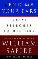 Lend Me Your Ears: Great Speeches in History, Updated and Expanded Edition