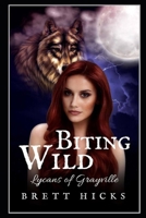Biting Wild: Lycans of Grayville B0F6VW1LBS Book Cover