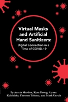 Virtual Masks and Artificial Hand Sanitizers: Digital Connection in a Time of COVID-19 1773691449 Book Cover