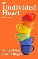 An Undivided Heart 1414316755 Book Cover