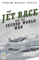 The Jet Race and the Second World War 1591146666 Book Cover