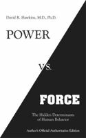 Power vs. Force: The Hidden Determinants of Human Behavior 1561709336 Book Cover