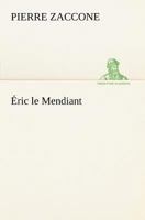 Eric le Mendiant 1511804025 Book Cover